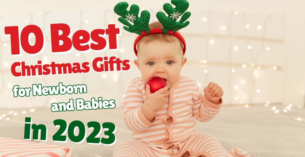 Top 10 Christmas Gifts for Newborns, Babies, and New Moms in 2023